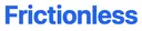 Frictionless