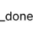 _done