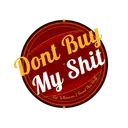 Don't Buy My Sh*t!