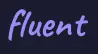 Fluent