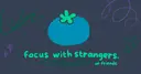 focus with strangers