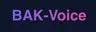 BAK-Voice