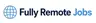 Fully Remote Jobs