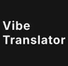 Vibe Translator