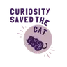 Curiosity Saved The Cat