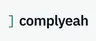 Complyeah