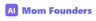 AI Mom Founders