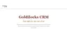 Goldilocks CRM