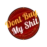 Don't Buy My Sh*t!