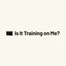 Is It Training on Me?