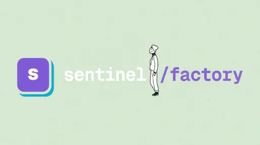 Sentinel Factory