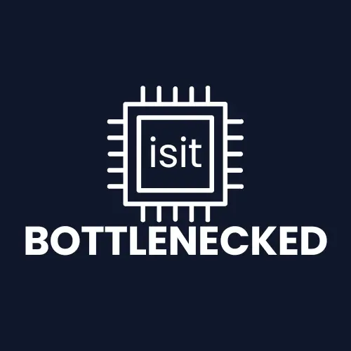 isitBOTTLENECKED
