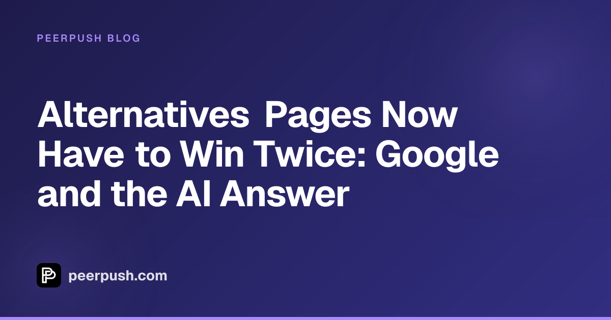 Cover image for Alternatives Pages Now Have to Win Twice: Google and the AI Answer