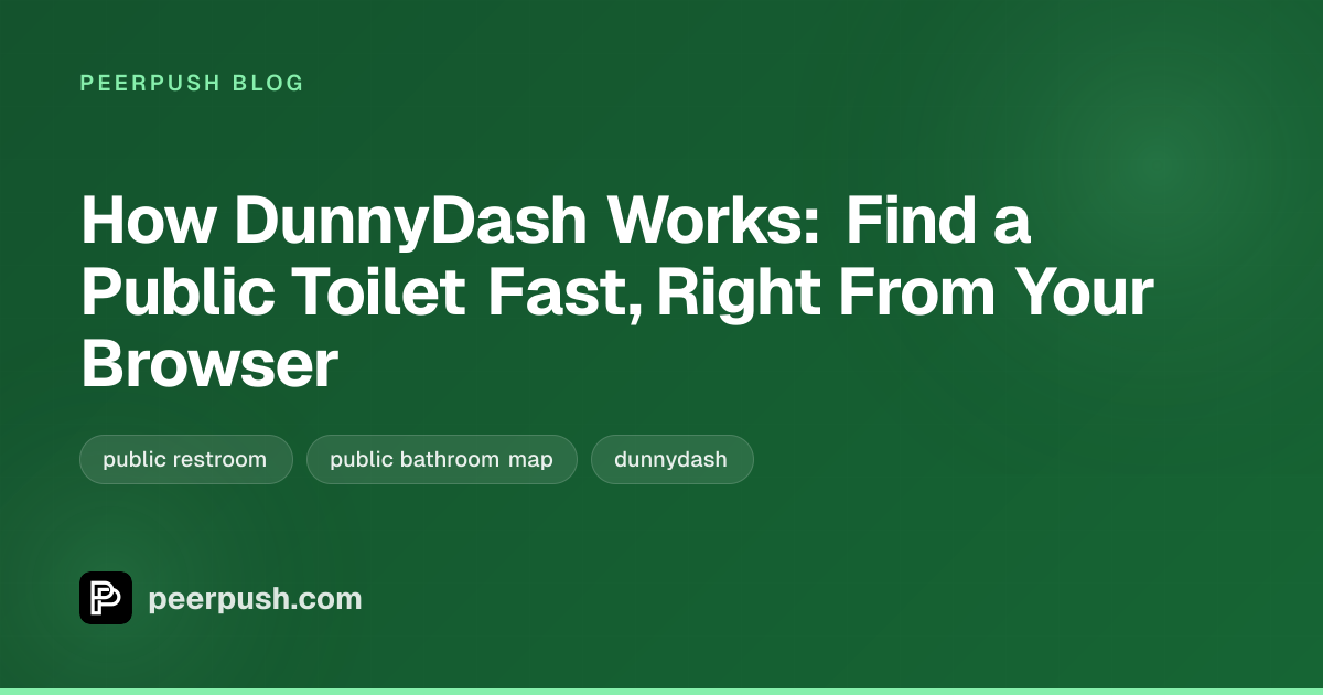 Cover image for How DunnyDash Works: Find a Public Toilet Fast, Right From Your Browser