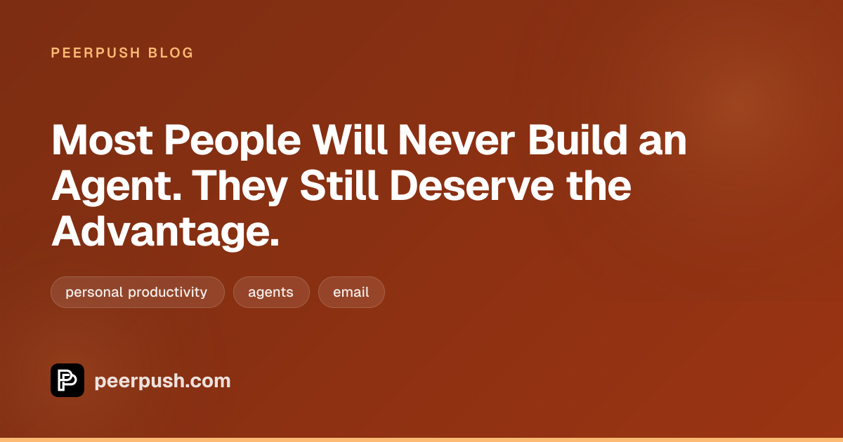 Cover image for Most People Will Never Build an Agent. They Still Deserve the Advantage.