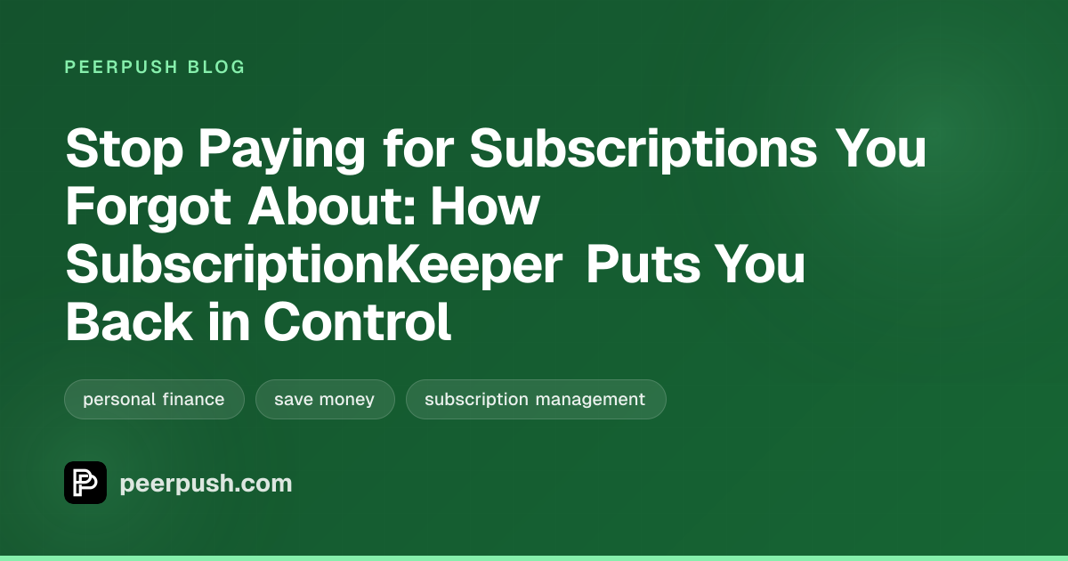 Cover image for Stop Paying for Subscriptions You Forgot About: How SubscriptionKeeper Puts You Back in Control