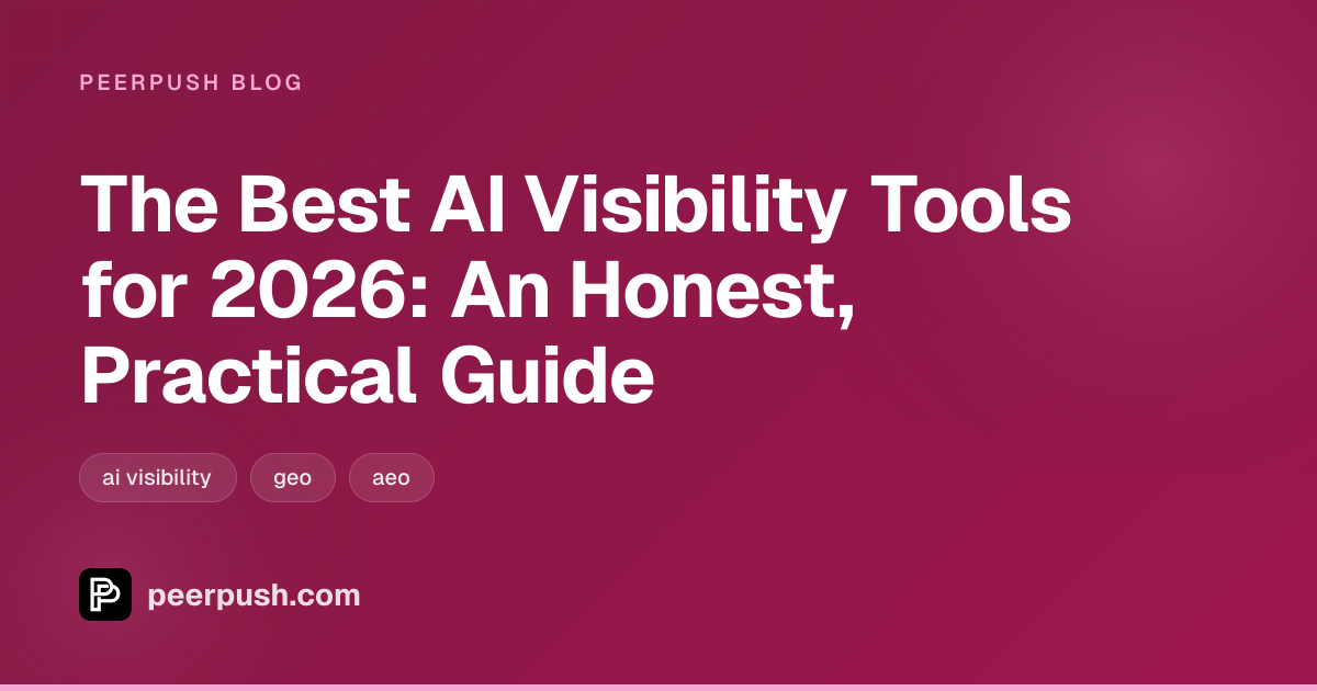 Cover image for The Best AI Visibility Tools for 2026: An Honest, Practical Guide