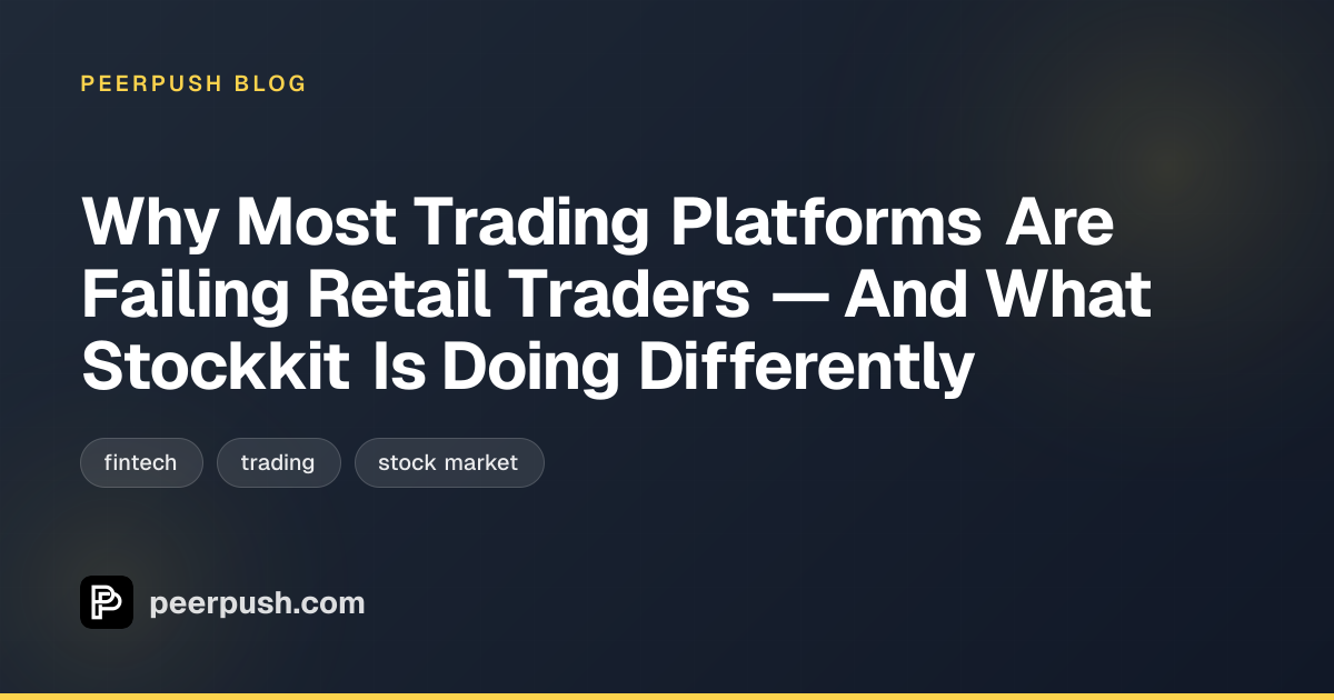 Cover image for Why Most Trading Platforms Are Failing Retail Traders — And What Stockkit Is Doing Differently