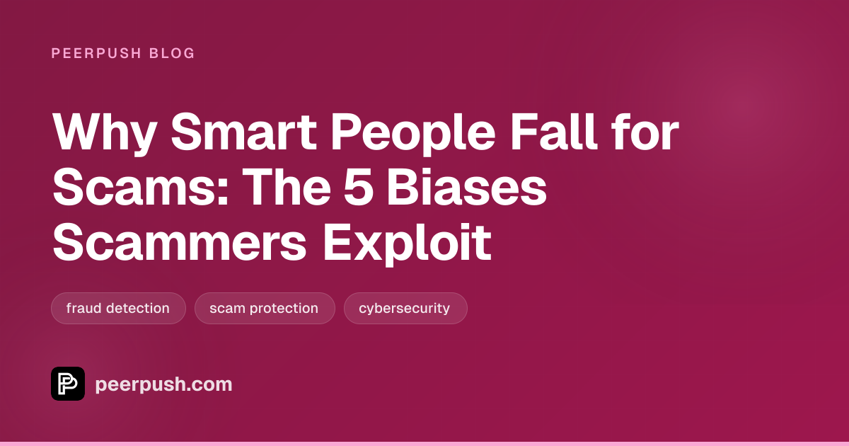 Cover image for Why Smart People Fall for Scams: The 5 Biases Scammers Exploit