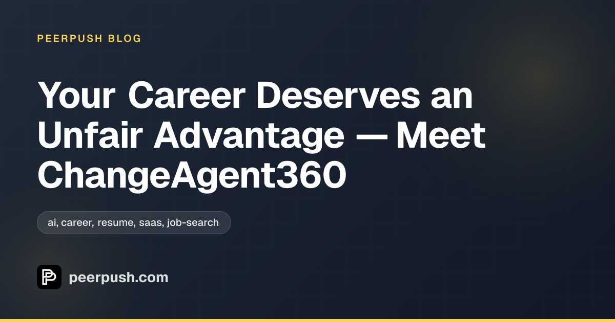 Cover image for Your Career Deserves an Unfair Advantage — Meet ChangeAgent360