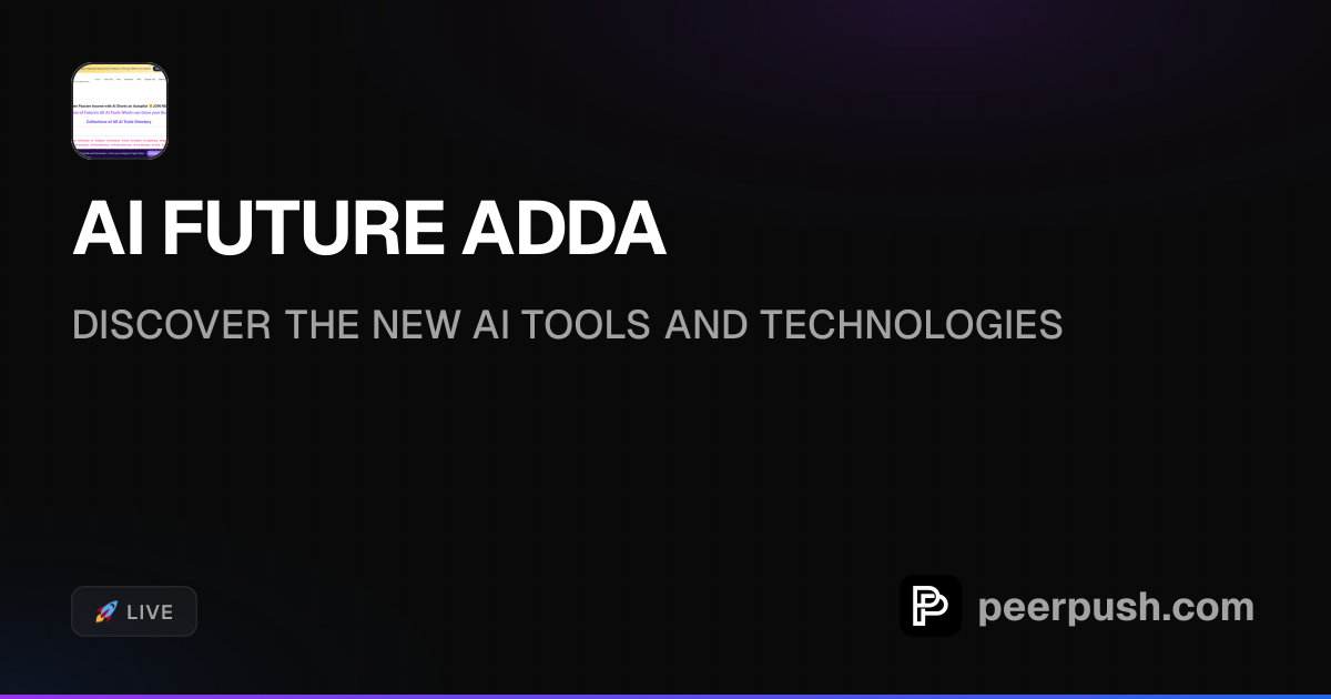 AI FUTURE ADDA - Discover AI Tools | PeerPush