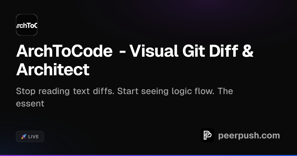ArchToCode - Visual Git Diff & Logic Flow | PeerPush