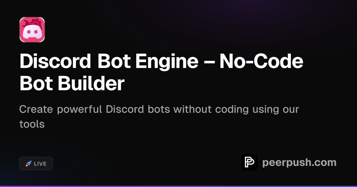 Discord Bot Engine - No-Code Bot Builder | PeerPush