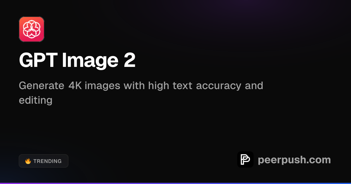 GPT Image 2 - 4K AI Image Generation | PeerPush