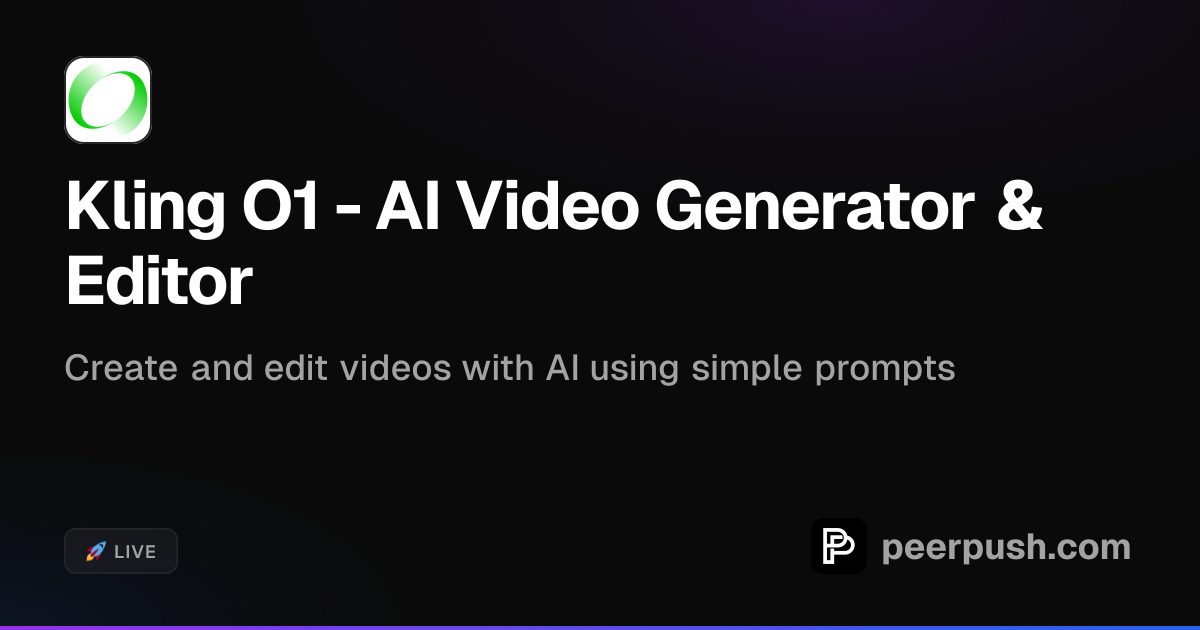 Kling O1 - AI Video Generator & Editor | PeerPush