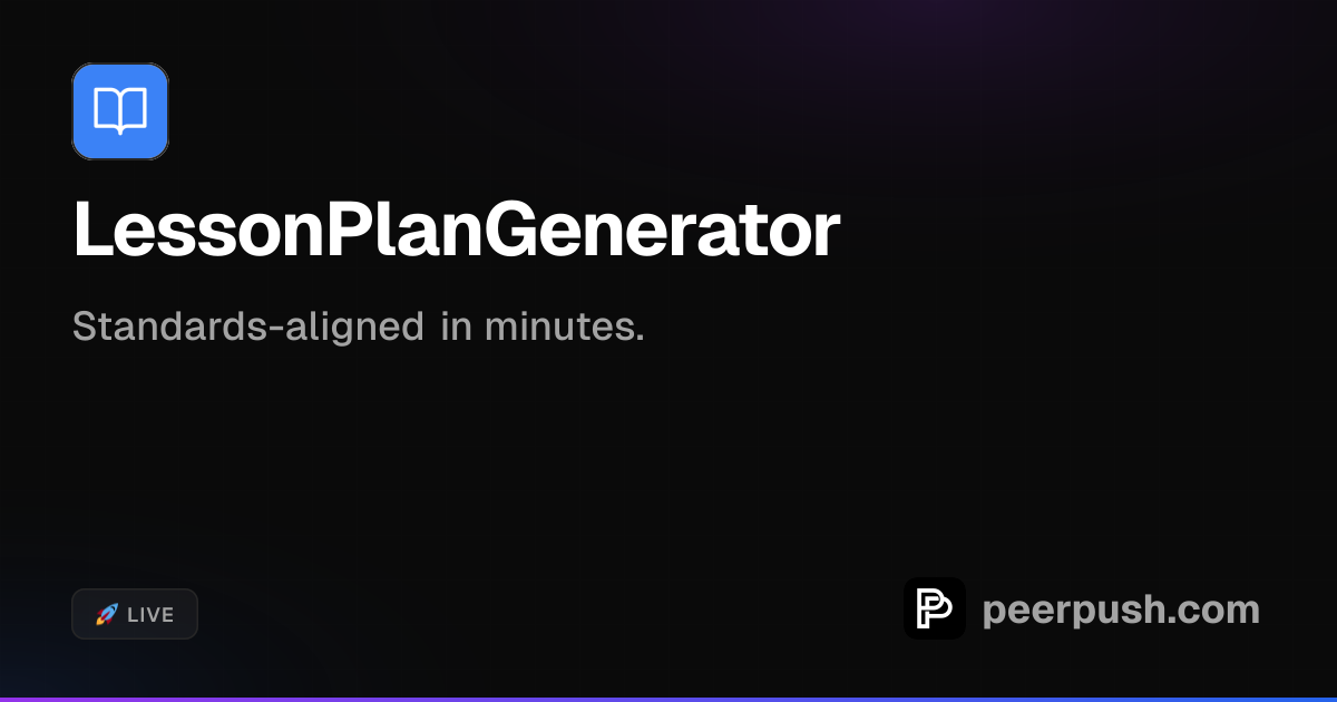 LessonPlanGenerator - AI Standards-Aligned Lessons | PeerPush