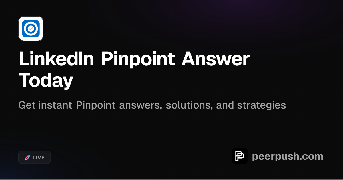 LinkedIn Pinpoint Answer Today | PeerPush