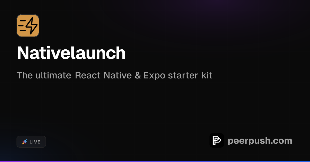 Nativelaunch - React Native & Expo Starter Kit | PeerPush