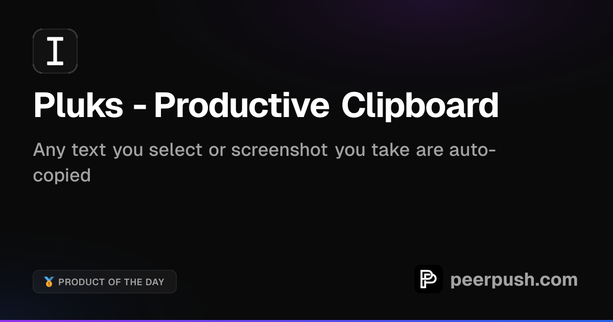 Pluks - Productive Clipboard - 4.9/5 from 23 Reviews