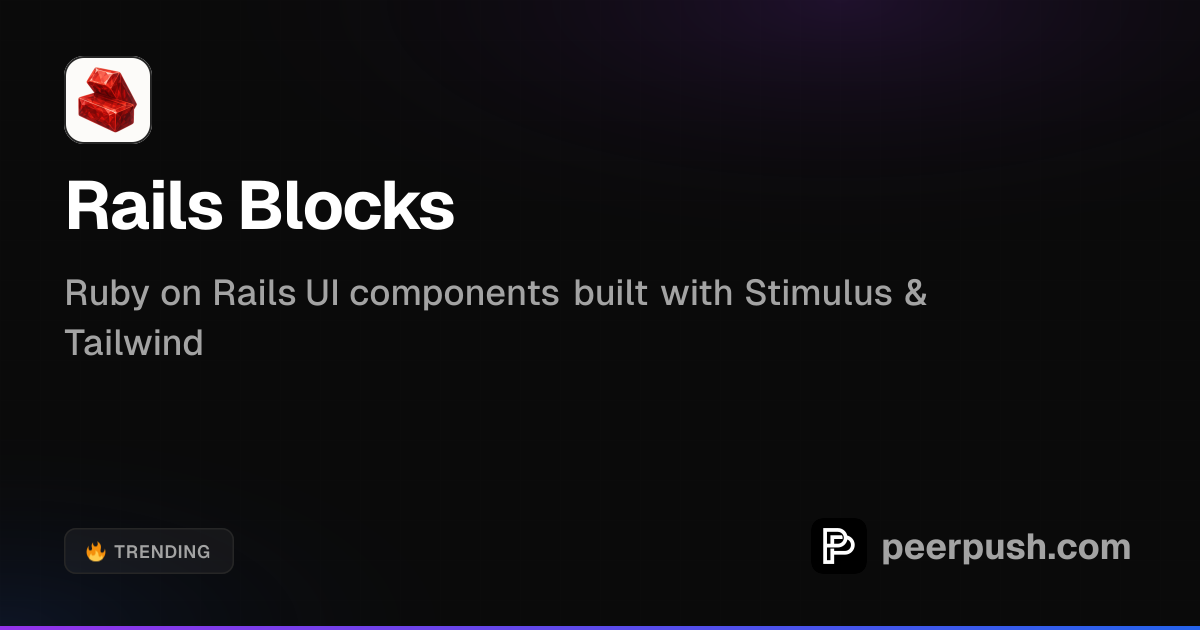 Rails Blocks - Build Rails UIs with Stimulus | PeerPush