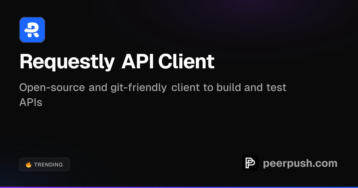 Requestly API Client - Test and Debug APIs | PeerPush