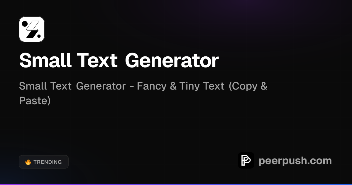 Small Text Generator - Create Tiny Fancy Text | PeerPush