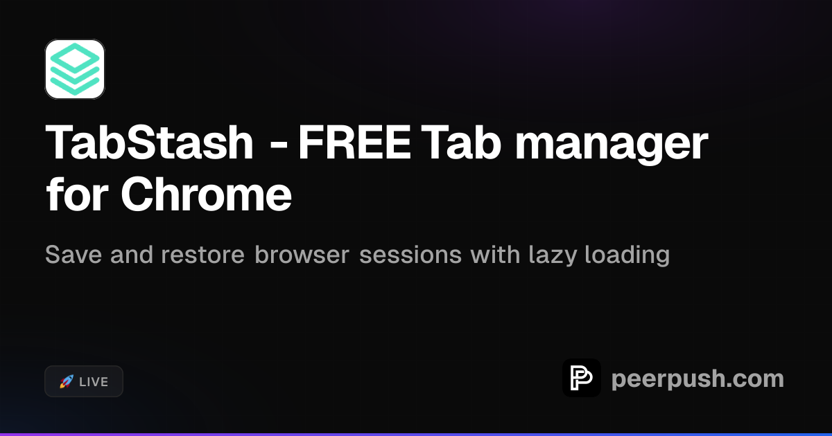 TabStash - FREE Tab manager for Chrome | PeerPush