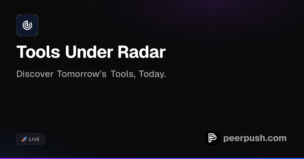 Tools Under Radar - Discover New AI Software | PeerPush