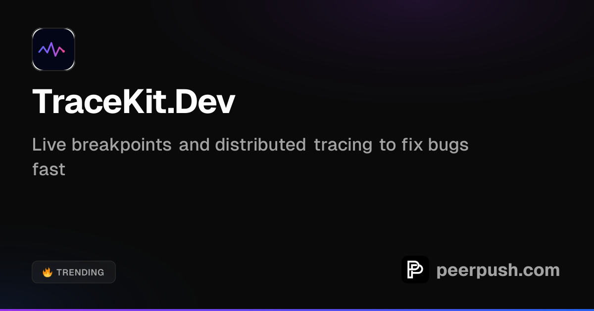 TraceKit.Dev - Debug Production without Redeploy | PeerPush