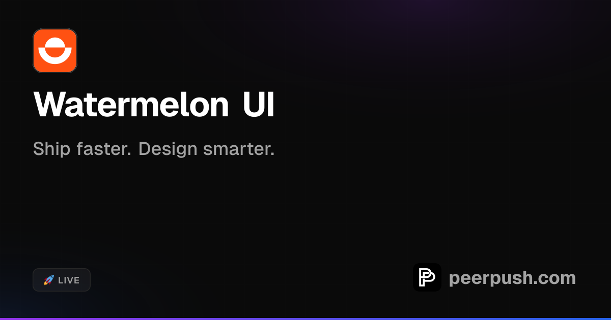 Watermelon UI | PeerPush