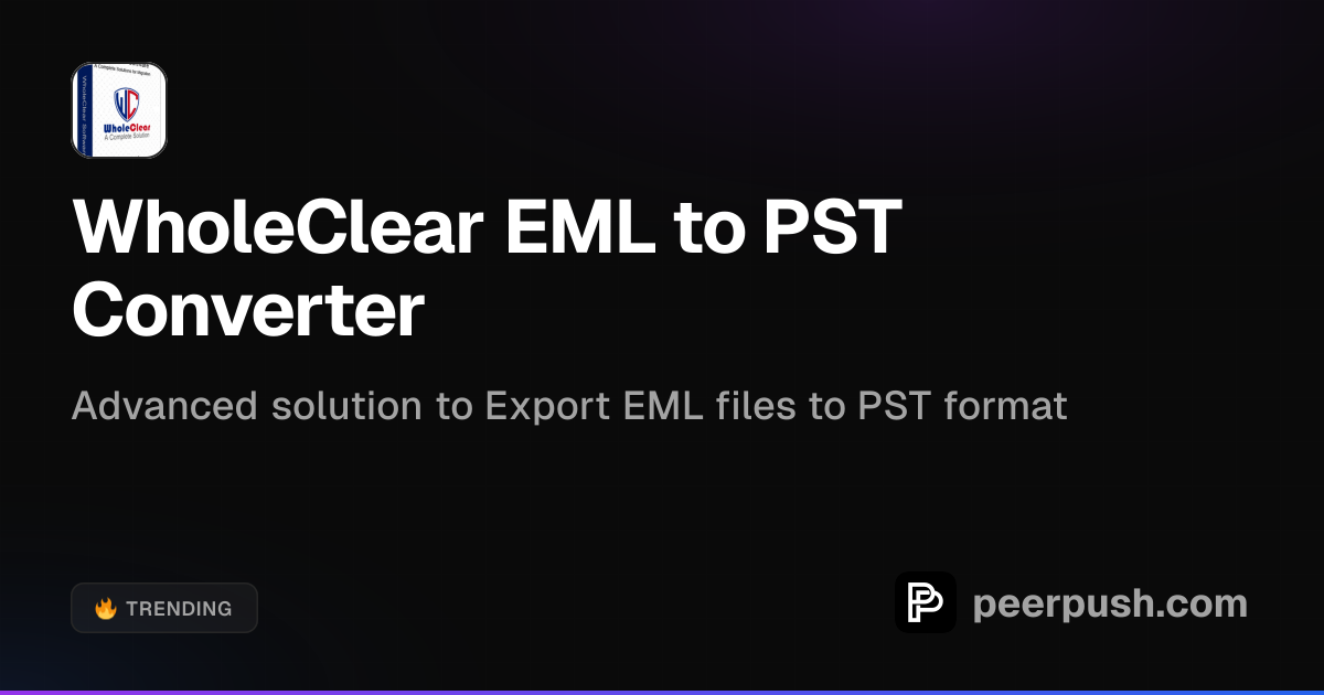 WholeClear EML to PST Converter | PeerPush